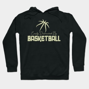 Easily Distracted By Basketball Hoodie